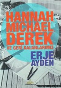Hannah, Michael, Derek ve Geri Kalanlarımız