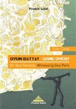 Oyun Bitti! & Game Over! - Bir Gezi Tanıklığı