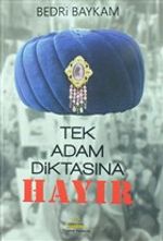 Tek Adam Diktasına Hayır
