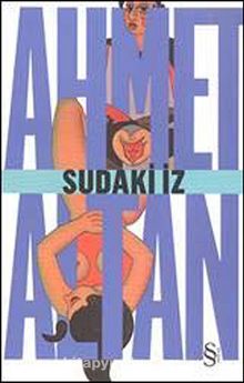 Sudaki İz - Ahmet Altan