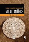 Milattan &Ouml;nce & İlgin&ccedil; Y&ouml;nleriyle Eski &Ccedil;ağ