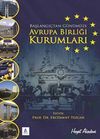 Başlangı&ccedil;tan G&uuml;n&uuml;m&uuml;ze Avrupa Birliği Kurumları