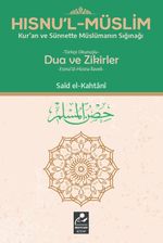 Hısnu'l Müslim Türkçe Okunuşlu Dua ve Zikirler