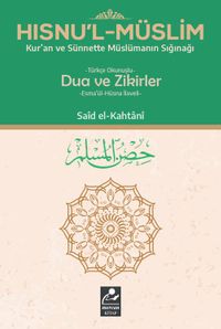 Hısnu’l Müslim Türkçe Okunuşlu Dua ve Zikirler