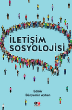 İletişim Sosyolojisi & Tanımlar, Sınırlar ve İçerikler