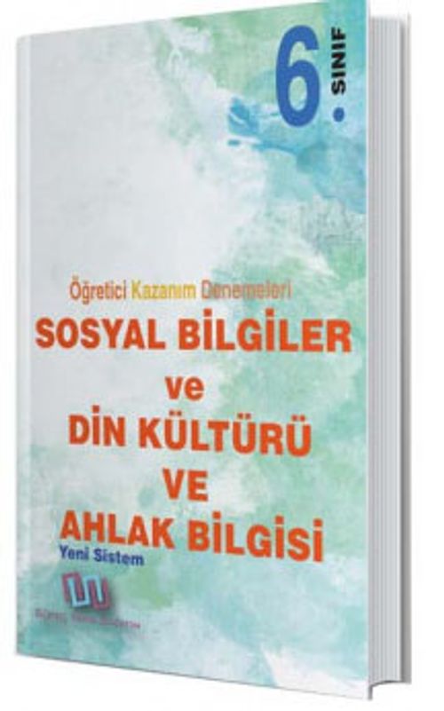 6. Sınıf Sosyal Bilgiler ve Din Kültürü Ahlak Bilgisi Öğretici Kazanım Denemeleri
