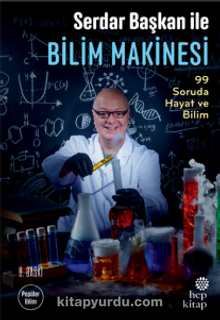 Serdar Başkan ile Bilim Makinesi: 99 Soruda Hayat ve Bilim - Serdar Aksu (Serdar Başkan)
