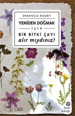 Yeniden Doğmak İçin Bir Bitki Çayı Alır mıydınız?