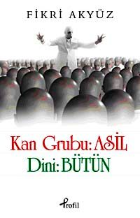 Kan Grubu: Asil & Dini: Bütün