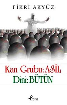 Kan Grubu: Asil & Dini: Bütün