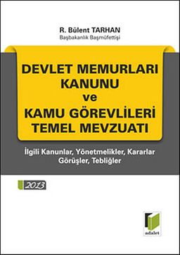 Devlet Memurları Kanunu ve Kamu Görevlileri Temel Mevzuatı & İlgili Kanunlar, Yönetmelikler, Kararlar, Görüşler, Tebliğler (Cep Boy)