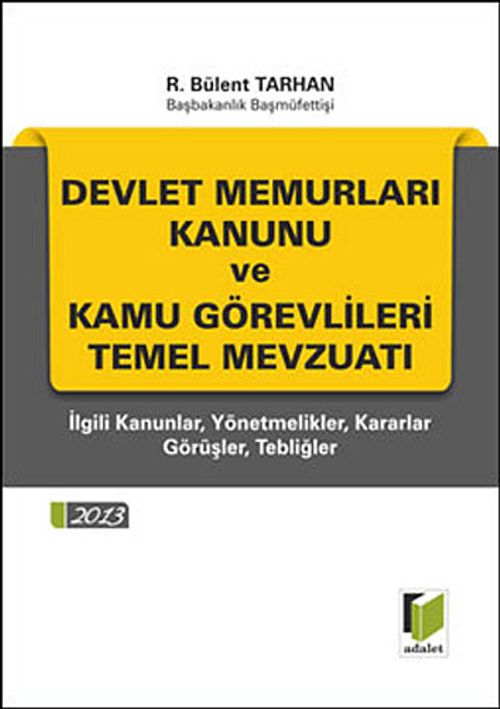 Devlet Memurları Kanunu ve Kamu Görevlileri Temel Mevzuatı & İlgili Kanunlar, Yönetmelikler, Kararlar, Görüşler, Tebliğler (Cep Boy)