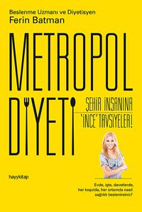 Metropol Diyeti & Şehir İnsanına İnce Tavsiyeler