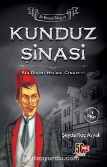 Kunduz Şinasi & Sık Dişini Helası Cinayeti - Şeyda Koç Asyalı