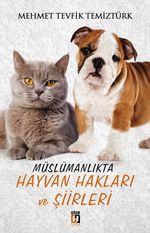 Müslümanlıkta Hayvan Hakları ve Şiirleri