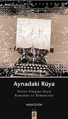 Aynadaki Rüya & Sesten Simgeye Geçiş Romanlar ve Romancılar