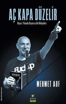 Aç Kapa Düzelir & Başarı Yolunda Başarısızlık Hikayeleri