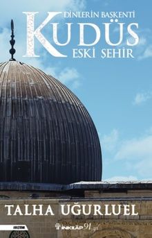 Dinlerin Başkenti Kudüs Eski Şehir