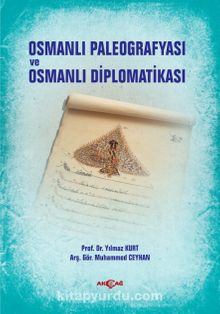 Osmanlı Paleografyası ve Osmanlı Diplomatikası - Prof. Dr. Yılmaz Kurt