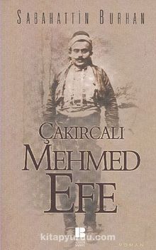 Çakırcalı Mehmed Efe - Sabahattin Burhan