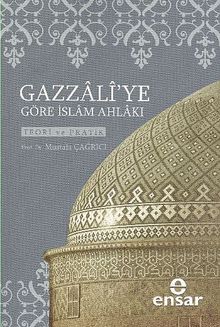 Gazzali'ye Göre İslam Ahlakı