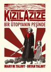 Kızıl Azize: Bir &Uuml;topyanın Peşinde