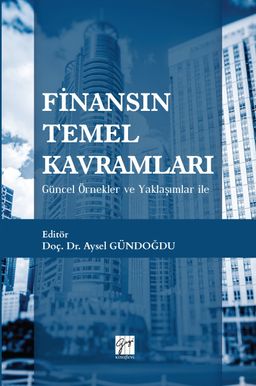 Finansın Temel Kavramları & Güncel Örnekler ve Yaklaşımlar ile