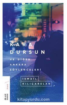 Kara Dursun ve Diğer Ankara Söylenceleri - İsmail Kılıçarslan
