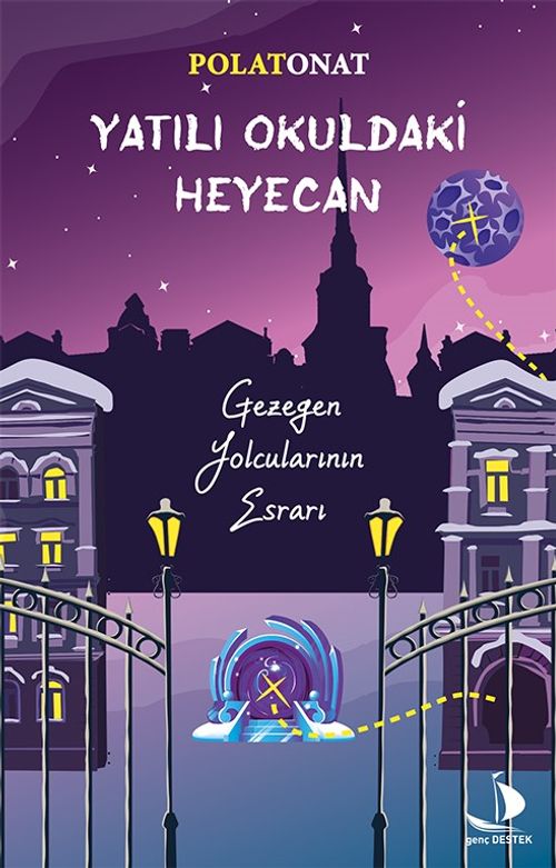 Yatılı Okuldaki Heyecan / Gezegen Yolcularının Esrarı