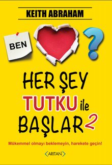 Her Şey Tutku ile Başlar 2