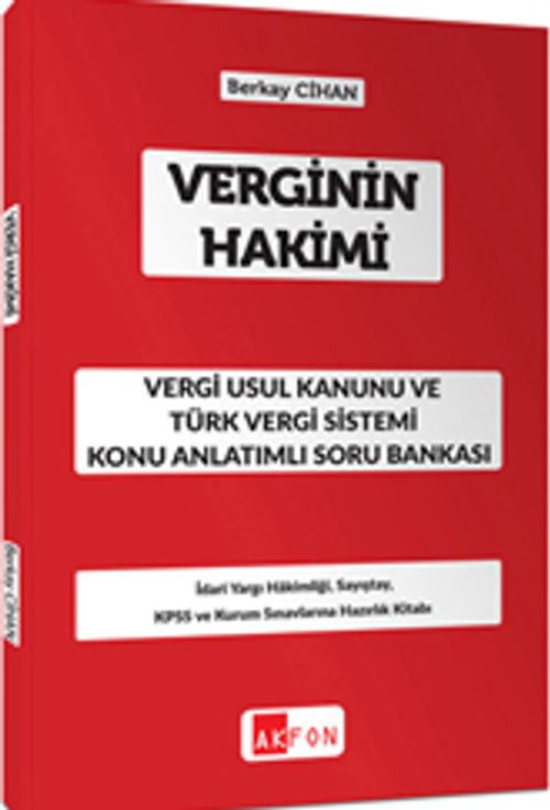 Verginin Hakimi Vergi Usul Kanunu ve Türk Vergi Sistemi Konu Anlatımlı Soru Bankası