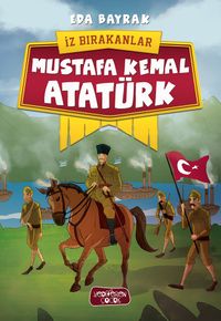 Mustafa Kemal Atatürk / İz Bırakanlar