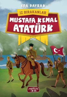Mustafa Kemal Atatürk / İz Bırakanlar