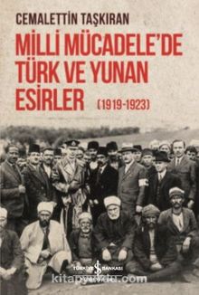Milli Mücadele’de Türk ve Yunan Esirler (1919-1923) - Prof. Dr. Cemalettin Taşkıran