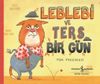 Leblebi ve Ters Bir G&uuml;n