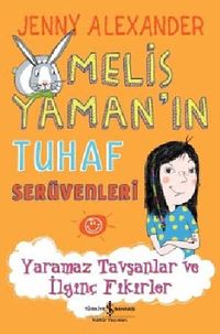 Melis Yaman'ın Tuhaf Serüvenleri  & Yaramaz Tavşanlar ve İlginç Fikirler