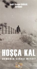 Hoşça Kal Demenin Sırası Mıydı?