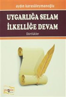 Uygarlığa Selam İlkelliğe Devam