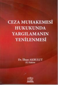 Ceza Muhakemesi Hukukunda Yargılamanın Yenilenmesi