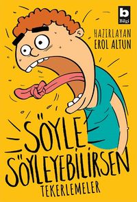 Söyle Söyleyebilirsen & Tekerlemeler