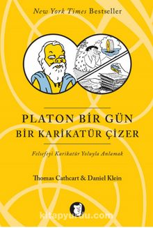 Platon Bir Gün Bir Karikatür Çizer & Felsefeyi Mizah Yoluyla Anlamak - Daniel Klein