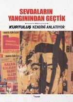 Sevdaların Yangınından Geçtik & Kurtuluş Kendini Anlatıyor 