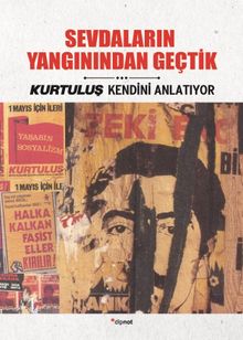 Sevdaların Yangınından Geçtik & Kurtuluş Kendini Anlatıyor 