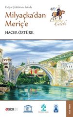 Evliya Çelebi'nin İzinde Milyaçka'dan Meriç'e