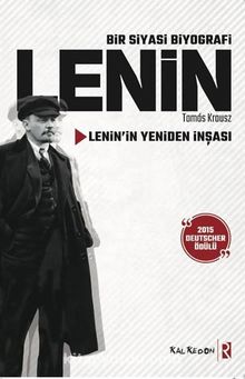 Bir Siyasi Biyografi Lenin & Lenin’in Yeniden İnşası