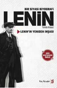Bir Siyasi Biyografi Lenin & Lenin'in Yeniden İnşası