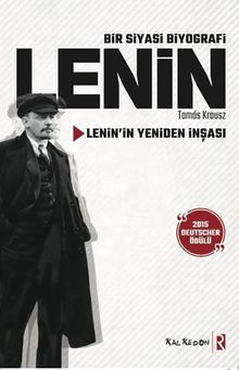Bir Siyasi Biyografi Lenin & Lenin'in Yeniden İnşası
