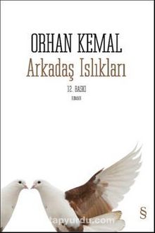 Arkadaş Islıkları - Orhan Kemal