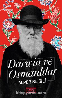 Darwin ve Osmanlılar - Alper Bilgili