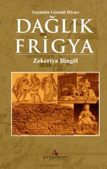 Geçmişin Gizemli Diyarı Dağlık Frigya